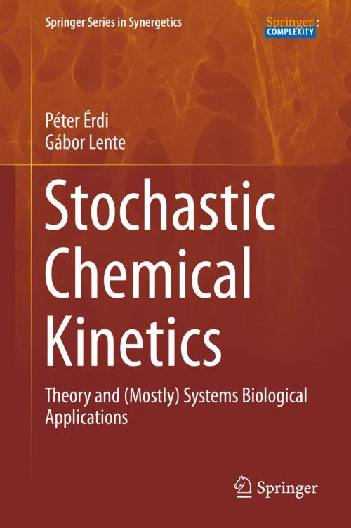 Cover of the book Stochastic Chemical Kinetics by Péter Érdi, Gábor Lente, Springer New York