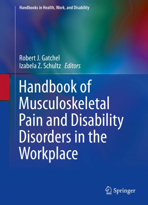Cover of the book Handbook of Musculoskeletal Pain and Disability Disorders in the Workplace by , Springer New York