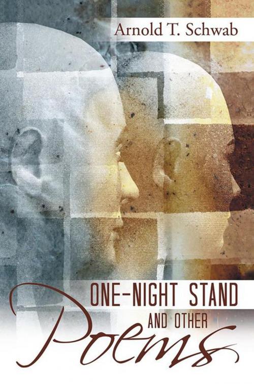 Cover of the book One-Night Stand and Other Poems by Arnold T. Schwab, AuthorHouse