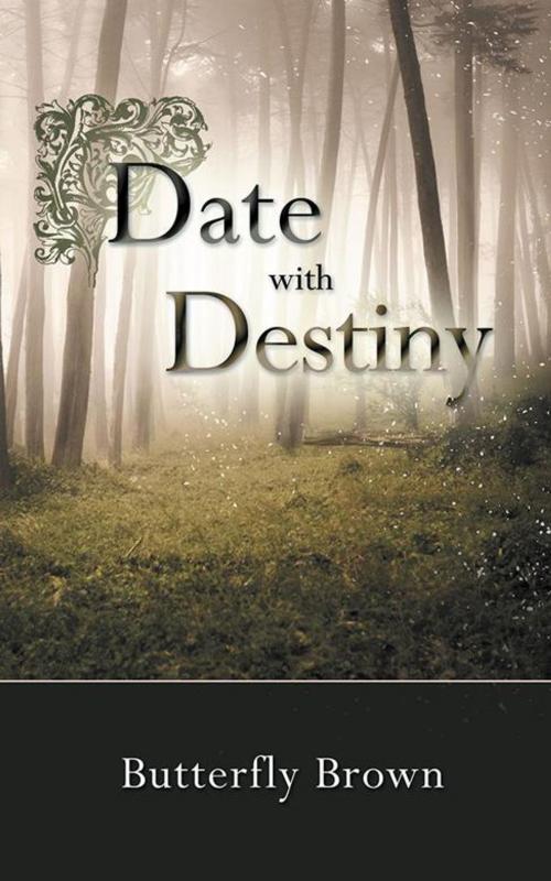 Cover of the book Date with Destiny by Butterfly Brown, AuthorHouse