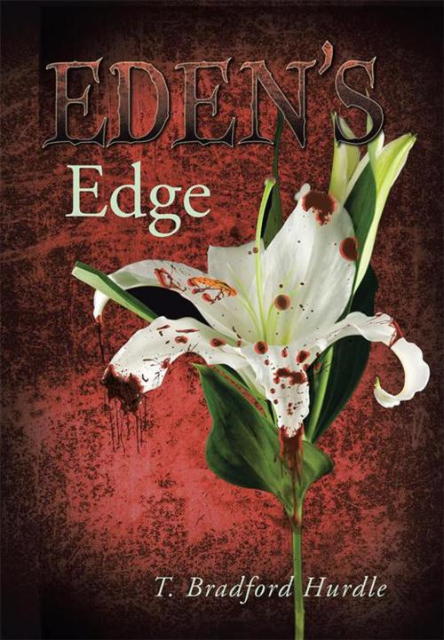 Cover of the book Eden's Edge by T. Bradford Hurdle, AuthorHouse