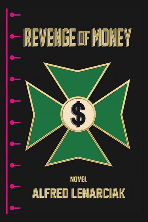 Cover of the book Revenge of Money by Alfred Lenarciak, AuthorHouse