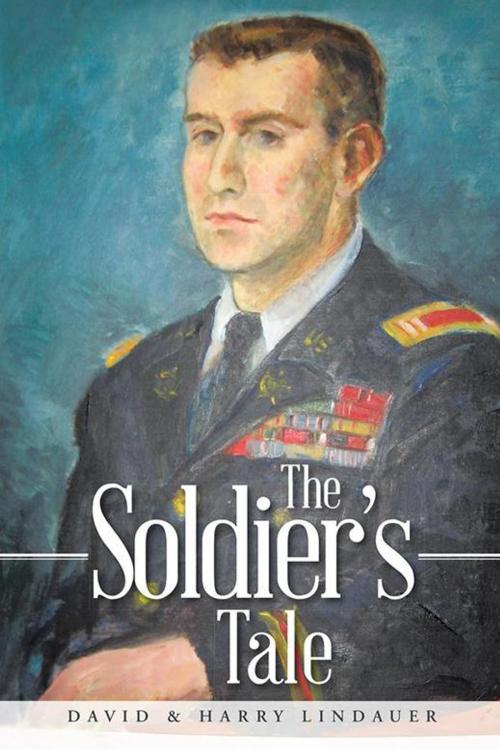 Cover of the book The Soldier's Tale by David Lindauer, Harry Lindauer, AuthorHouse