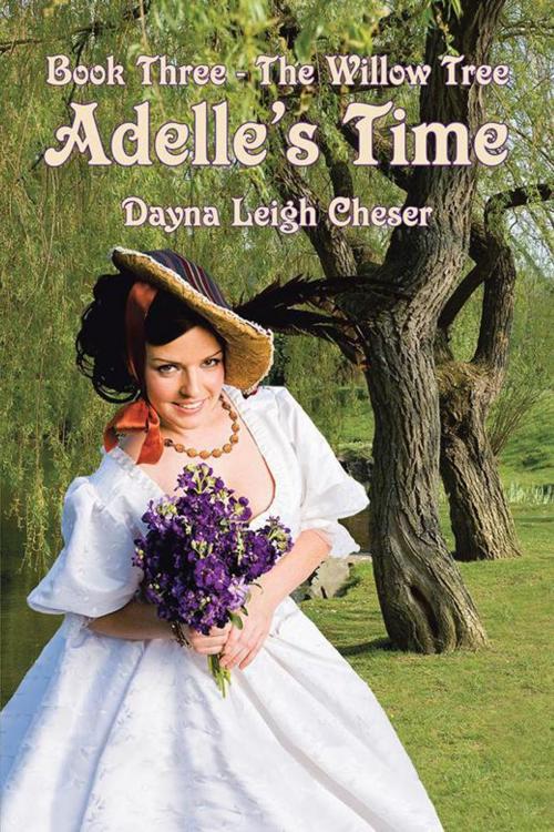 Cover of the book Adelle's Time by Dayna Leigh Cheser, AuthorHouse