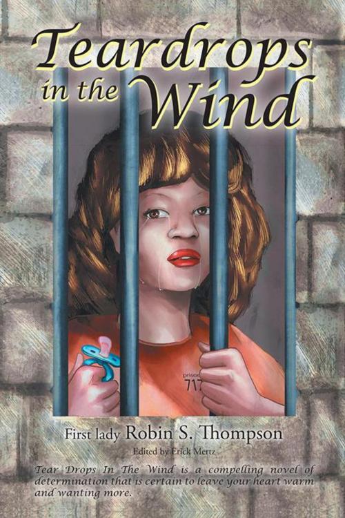 Cover of the book Teardrops in the Wind by First lady Robin S. Thompson, AuthorHouse