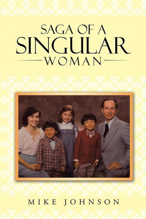 Cover of the book Saga of a Singular Woman by Mike Johnson, AuthorHouse
