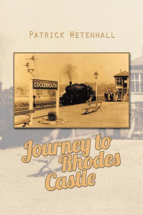 Cover of the book Journey to Rhodes Castle by Patrick Wetenhall, AuthorHouse UK