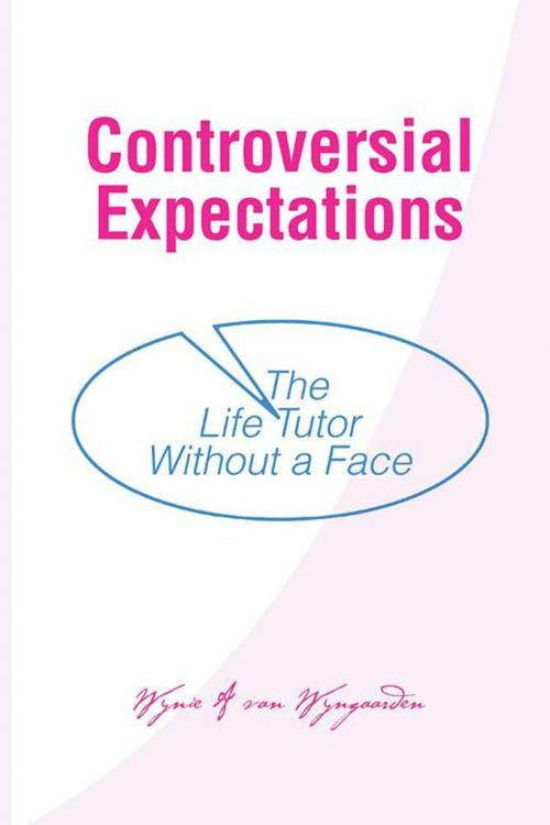 Cover of the book Controversial Expectations by Wynie  A van Wyngaarden, AuthorHouse UK