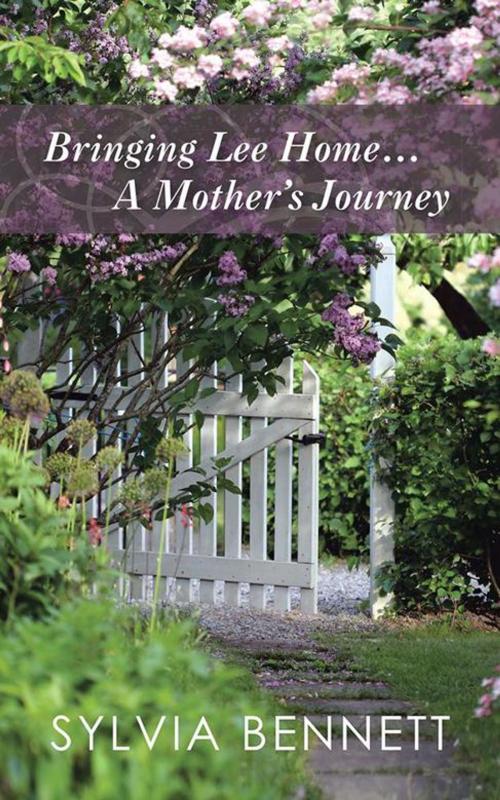 Cover of the book Bringing Lee Home… a Mother’S Journey by Sylvia Bennett, AuthorHouse UK