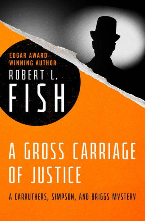 Cover of the book A Gross Carriage of Justice by Robert L. Fish, MysteriousPress.com/Open Road