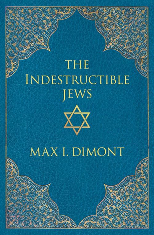 Cover of the book The Indestructible Jews by Max I. Dimont, Open Road Media