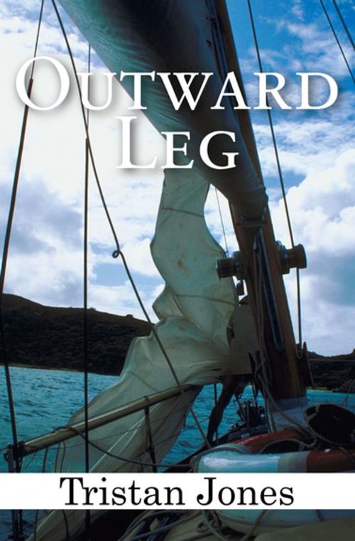Cover of the book Outward Leg by Tristan Jones, Open Road Media
