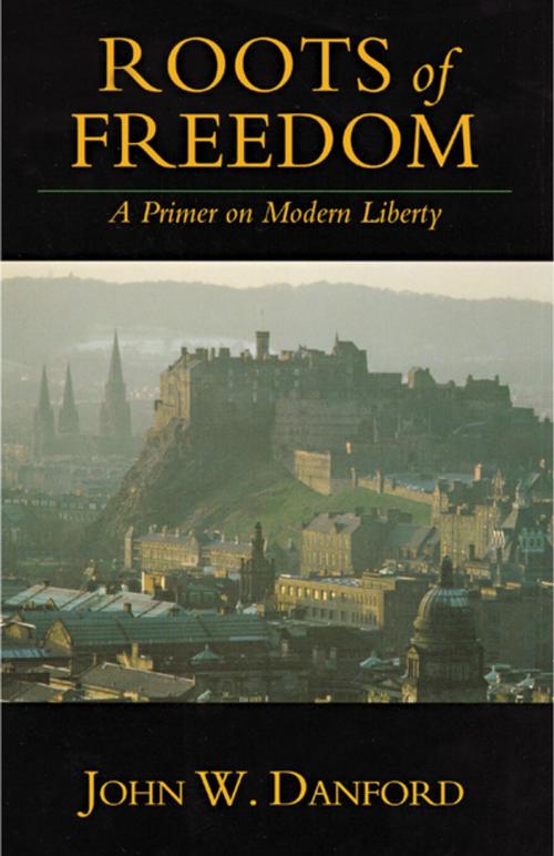 Cover of the book Roots of Freedom by John W. Danford, Intercollegiate Studies Institute (ORD)