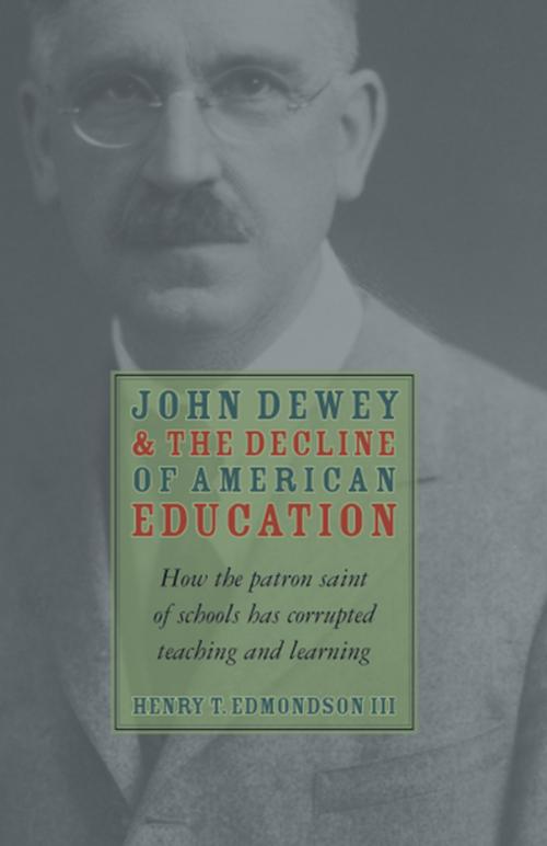 Cover of the book John Dewey and the Decline of American Education by Henry Edmondson III, Intercollegiate Studies Institute (ORD)