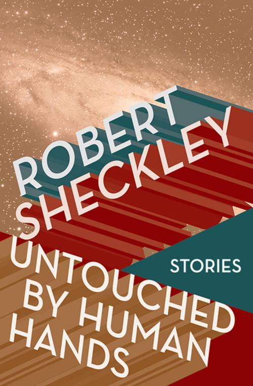 Cover of the book Untouched by Human Hands by Robert Sheckley, Open Road Media