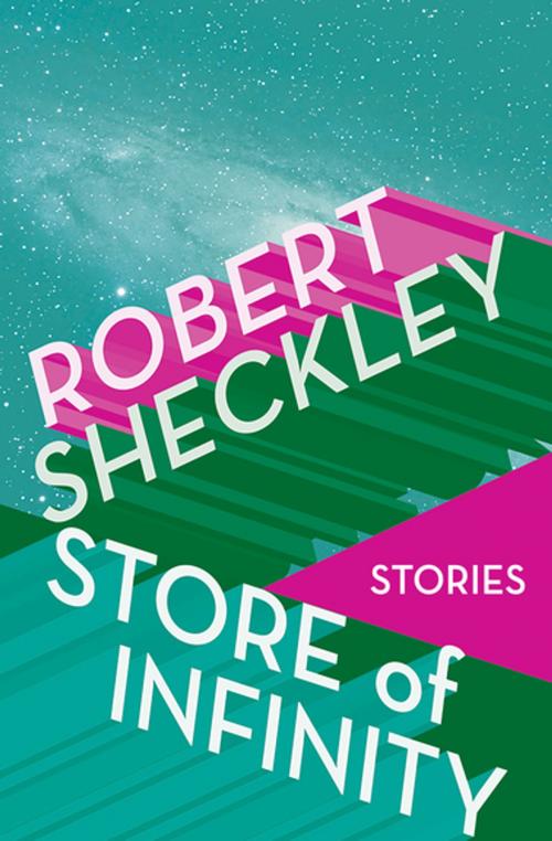 Cover of the book Store of Infinity by Robert Sheckley, Open Road Media