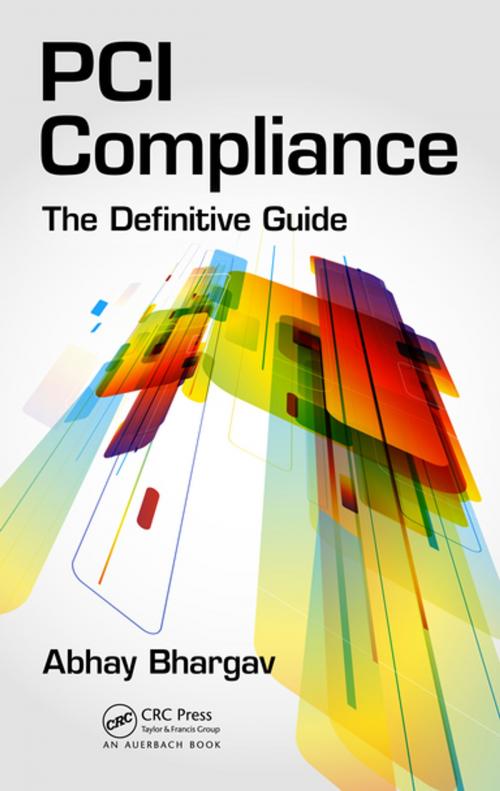 Cover of the book PCI Compliance by Abhay Bhargav, CRC Press
