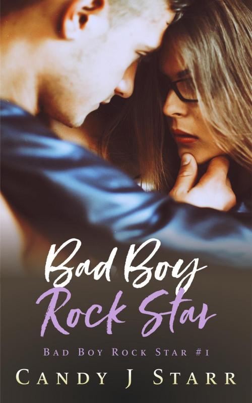 Cover of the book Bad Boy Rock Star by Candy J Starr, Candy J Starr
