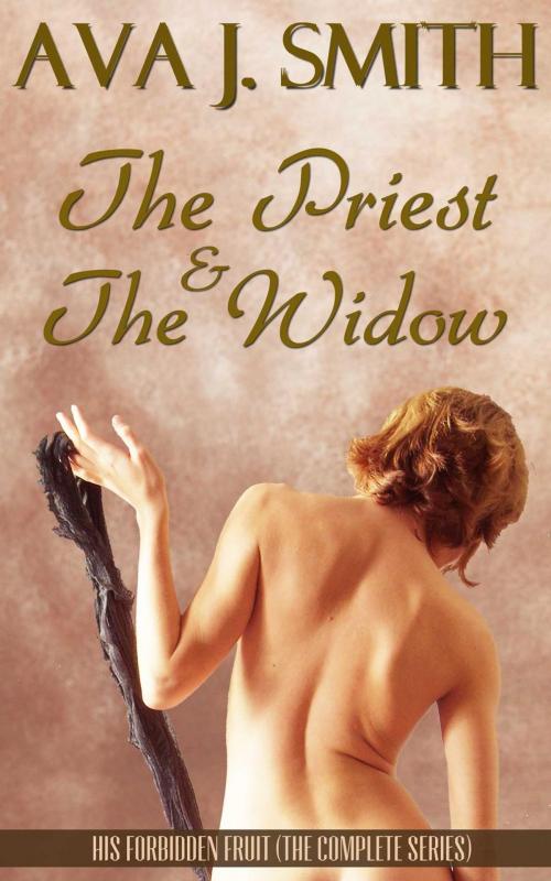 Cover of the book The Priest & The Widow (Taboo BDSM) His Forbidden Fruit: The Complete Series by Ava J. Smith, Dark December LCC
