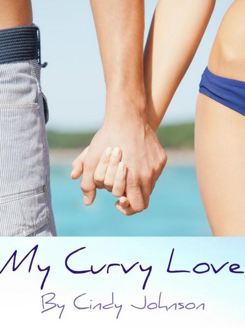 Cover of the book My Curvy Love by Cindy Johnson, Cindy Johnson
