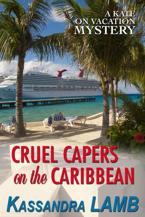 Cover of the book Cruel Capers on the Caribbean by Kassandra Lamb, misterio press LLC