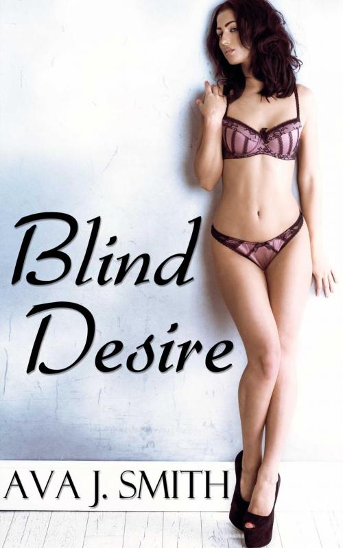 Cover of the book Blind Desire (BDSM Erotica) by Ava J. Smith, Dark December LCC