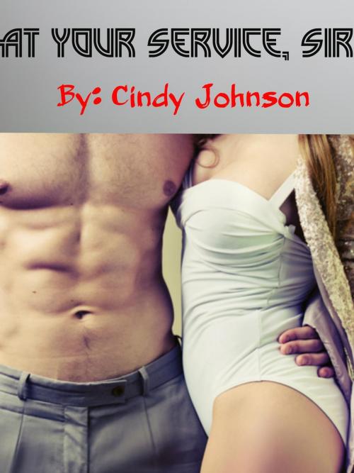 Cover of the book At Your Service, Sir by Cindy Johnson, Cindy Johnson