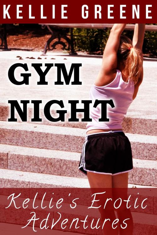 Cover of the book Gym Night by Kellie Greene, Kellie Greene