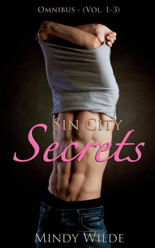 Cover of the book Sin City Secrets Omnibus (Vol. 1-3) by Mindy Wilde, Mindy Wilde
