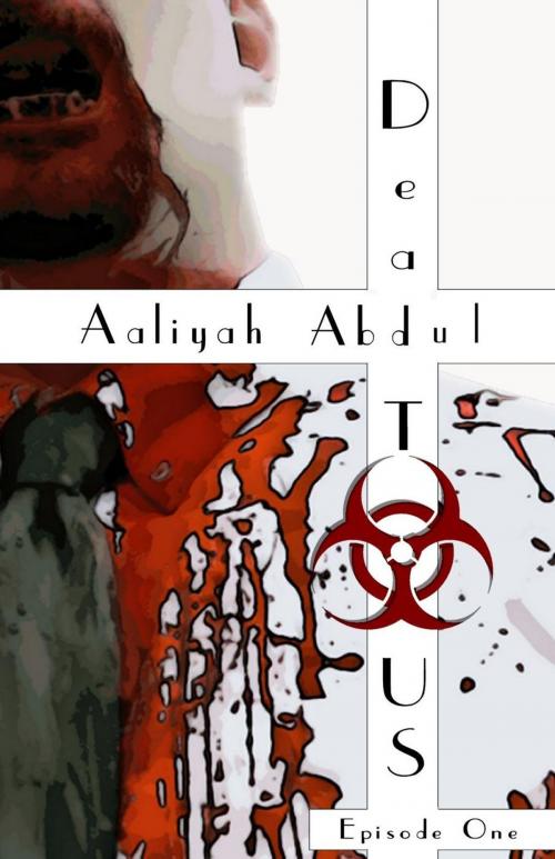 Cover of the book Dead To US: Episode 1 by Aaliyah Abdul, Aaliyah Abdul