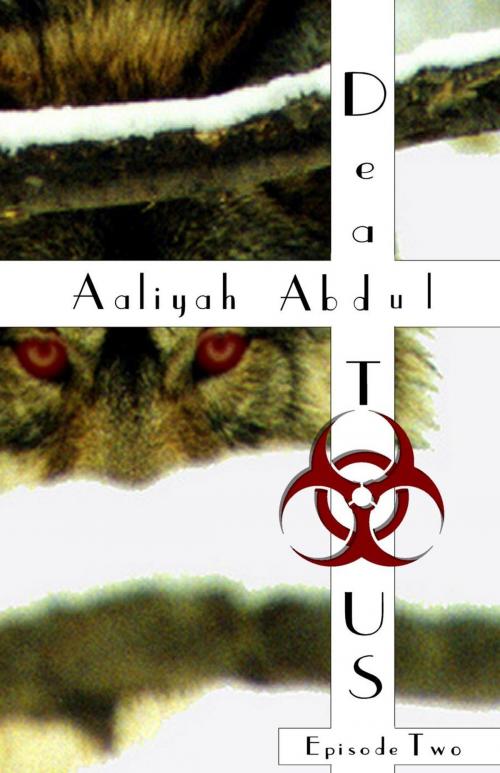 Cover of the book Dead To US: Episode 2 by Aaliyah Abdul, Aaliyah Abdul