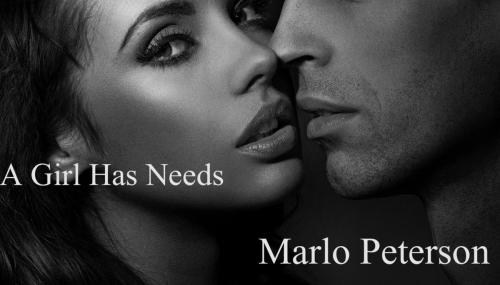 Cover of the book A Girl Has Needs by Marlo Peterson, Marlo Peterson