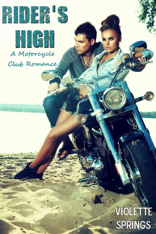 Cover of the book Rider's High (Motorcycle Club Romance) by Violette Springs, Violette Springs