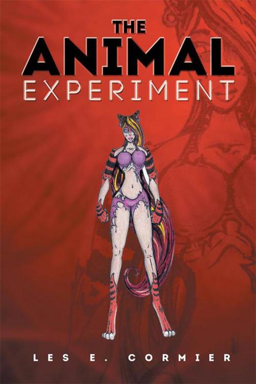 Cover of the book The Animal Experiment by Les E. Cormier, Xlibris US