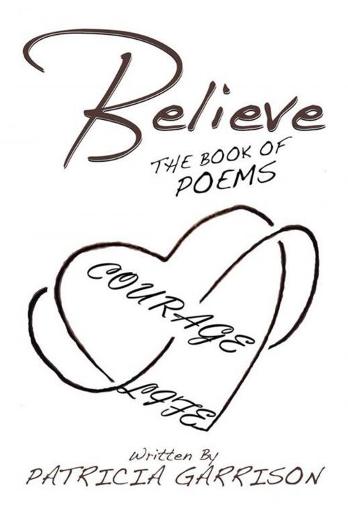 Cover of the book Believe by Patricia Garrison, Xlibris US