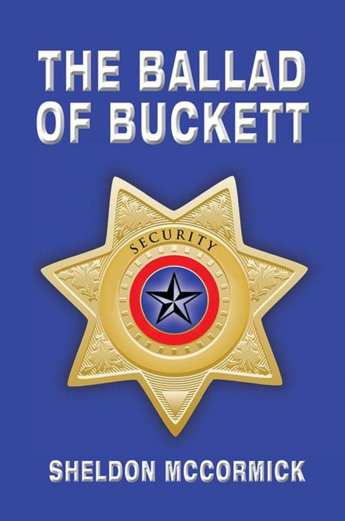 Cover of the book The Ballad of Buckett by Sheldon McCormick, Xlibris US