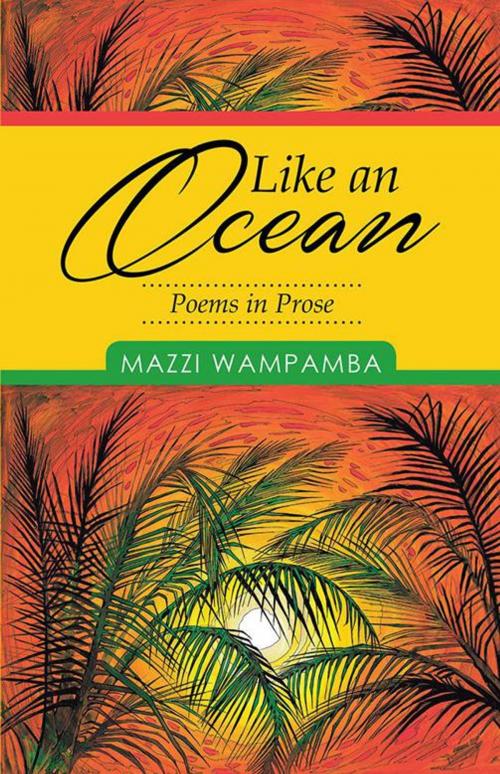 Cover of the book Like an Ocean by Mazzi Wampamba, Xlibris US