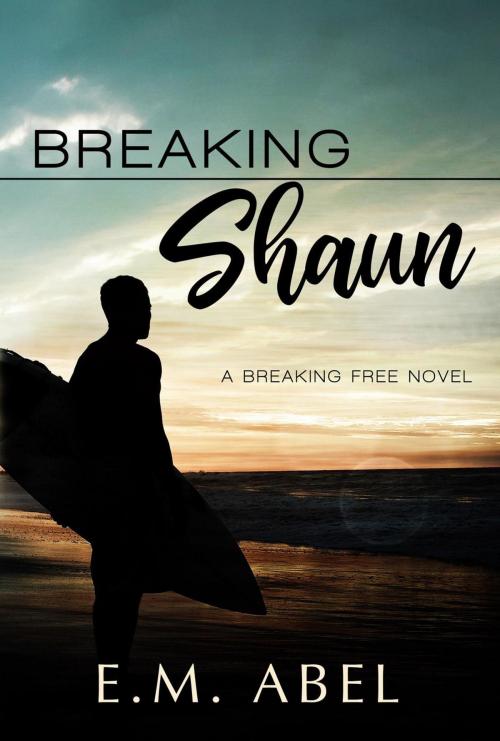Cover of the book Breaking Shaun by E.M. Abel, E.M. Abel