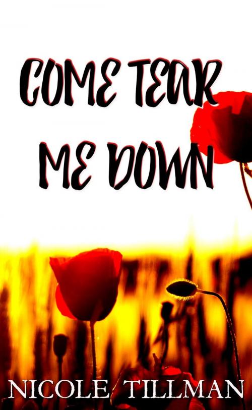 Cover of the book Come Tear Me Down by Nicole Tillman, Nicole Tillman