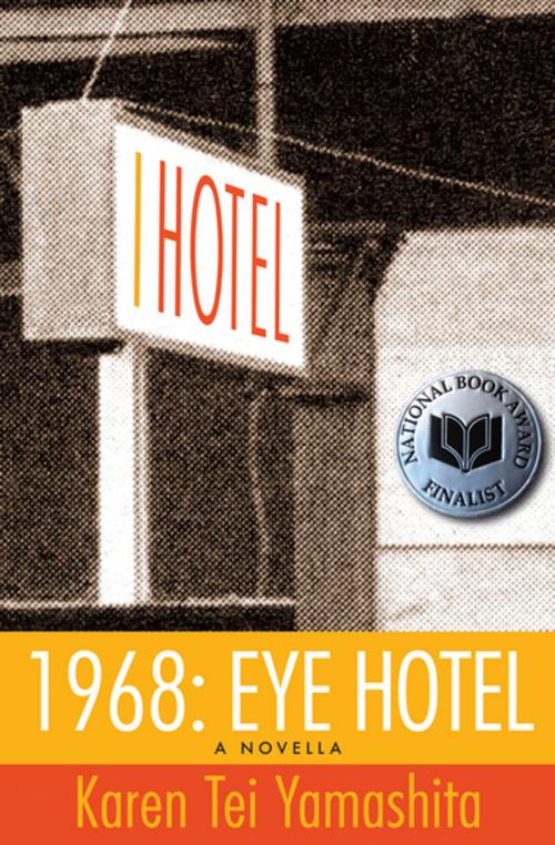 Cover of the book 1968: Eye Hotel by Karen Tei Yamashita, Coffee House Press