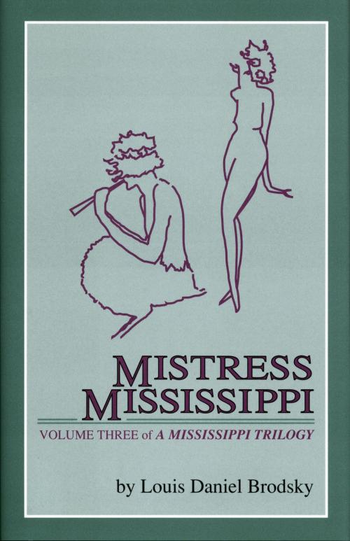 Cover of the book Mistress Mississippi by Louis Daniel Brodsky, Time Being Books