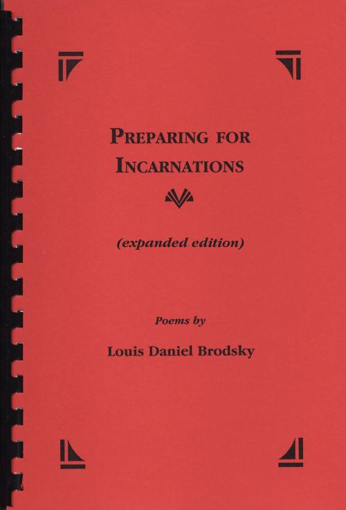 Cover of the book Preparing for Incarnations, Expanded Edition by Louis Daniel Brodsky, Time Being Books