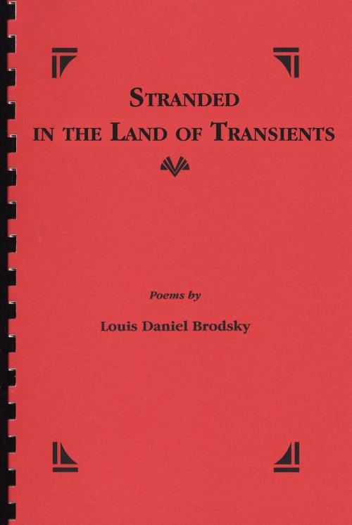 Cover of the book Stranded in the Land of Transients by Louis Daniel Brodsky, Time Being Books