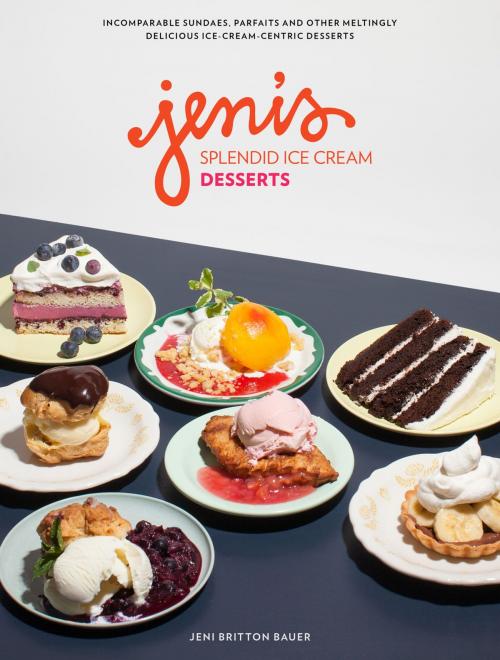 Cover of the book Jeni's Splendid Ice Cream Desserts by Jeni Britton Bauer, Artisan