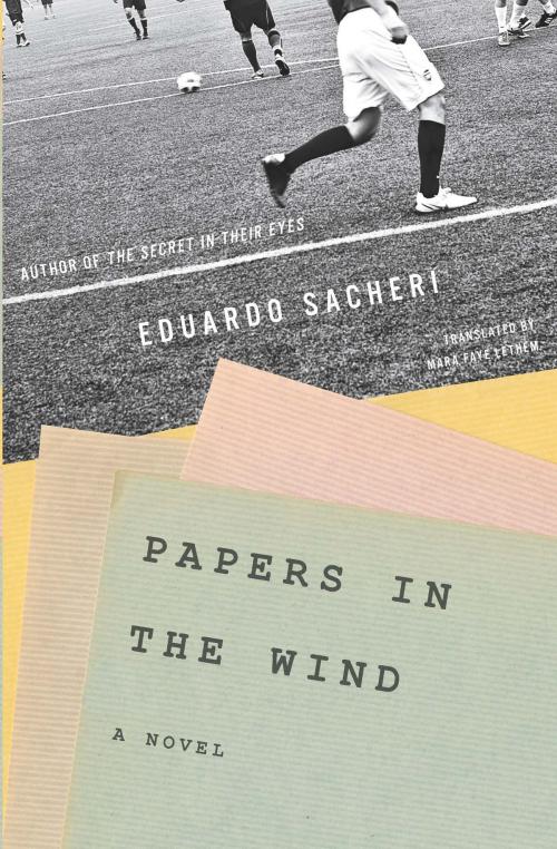 Cover of the book Papers in the Wind by Eduardo Sacheri, Other Press