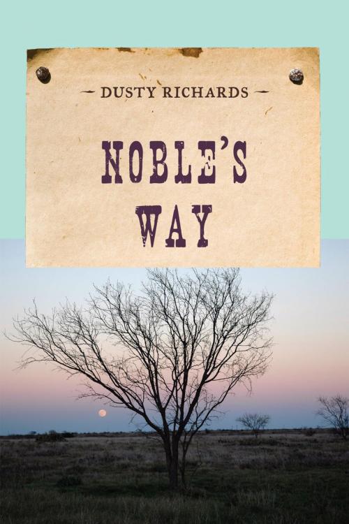 Cover of the book Noble's Way by Dusty Richards, M. Evans & Company