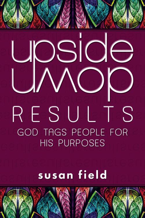 Cover of the book Upside-Down Results by Susan Field, New Hope Publishers