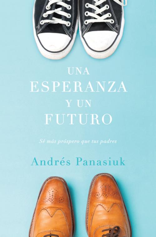 Cover of the book Una esperanza y un futuro by Andrés Panasiuk, Grupo Nelson