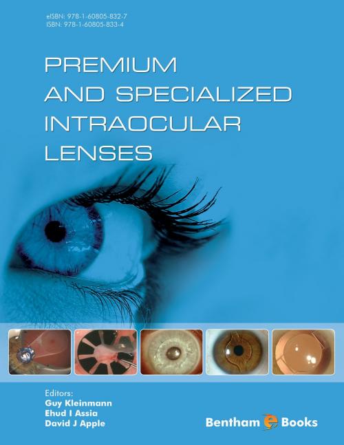 Cover of the book Premium and Specialized Intraocular Lenses by Guy  Kleinmann, Guy  Kleinmann, Ehud  I. Assia, David  J. Apple, Bentham Science Publishers