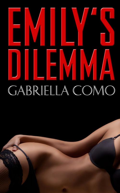 Cover of the book Emily's Dilemma by Gabriella Como, Gabriella Como